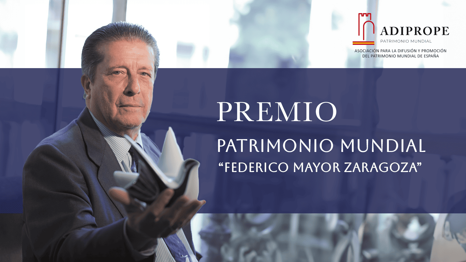 Convocatoria del Premio Patrimonio Mundial “Federico Mayor Zaragoza”